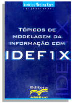 KERN, V. M. (Org.). Tópicos de modelagem da informação com IDEF1X. Indaial-SC: Editora ASSELVI, 2001. 157 p.
